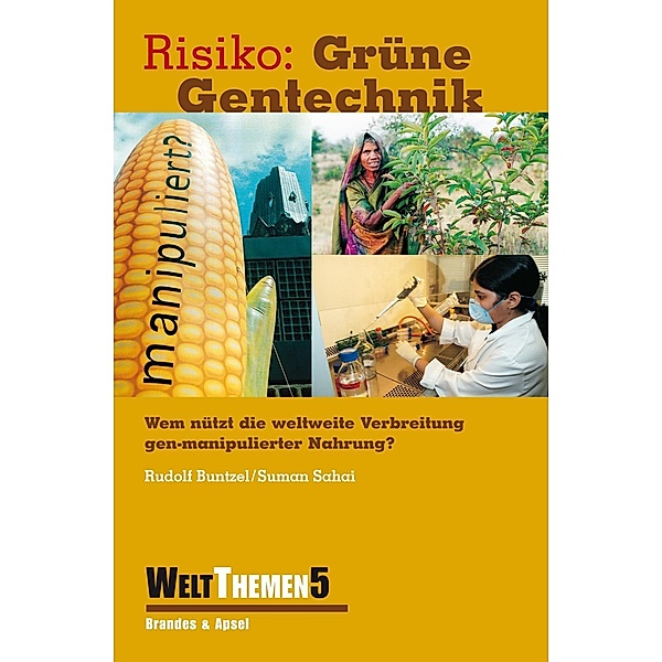Risiko: Grüne Gentechnik / WeltThemen Bd.5, Rudolf Buntzel, Suman Sahai