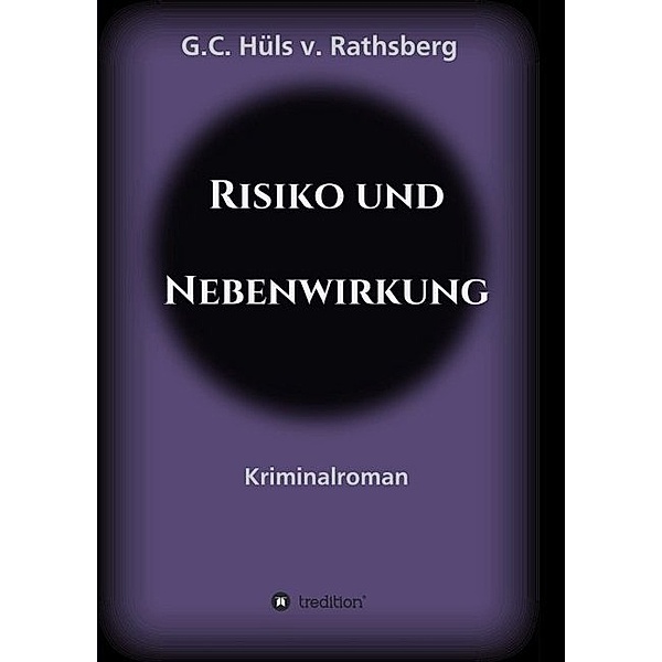 Risiko und Nebenwirkung, G. C. Hüls von Rathsberg