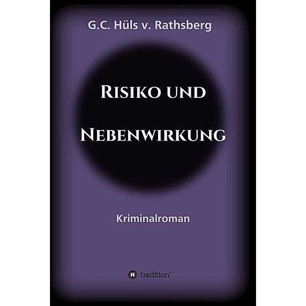 Risiko und Nebenwirkung, G. C. Hüls von Rathsberg