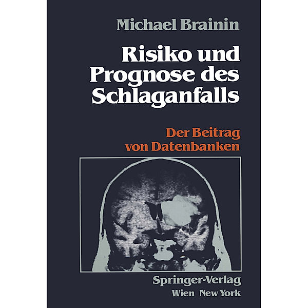 Risiko und Prognose des Schlaganfalls, Michael Brainin