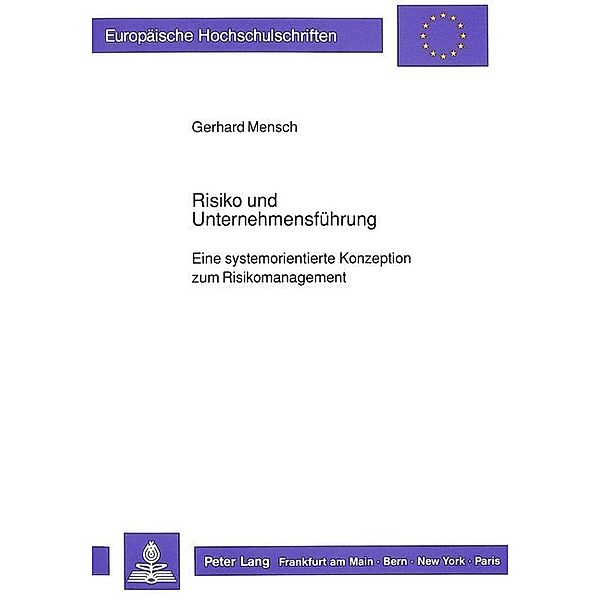 Risiko und Unternehmensführung, Gerhard Mensch