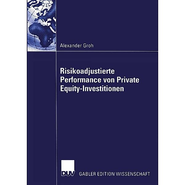 Risikoadjustierte Performance von Private Equity-Investitionen, Alexander Groh