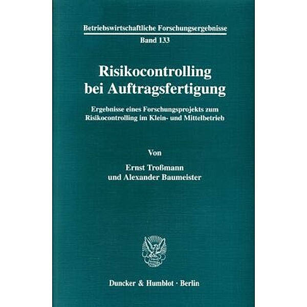 Risikocontrolling bei Auftragsfertigung., Alexander Baumeister, Ernst Troßmann