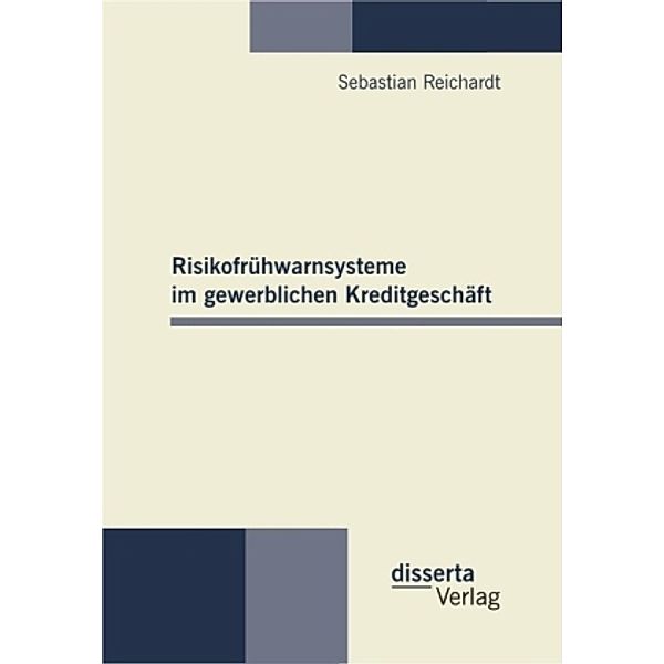 Risikofrühwarnsysteme im gewerblichen Kreditgeschäft, Sebastian Reichardt