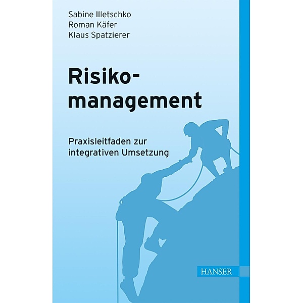 Risikomanagement, Sabine Illetschko, Roman Käfer, Klaus Spatzierer