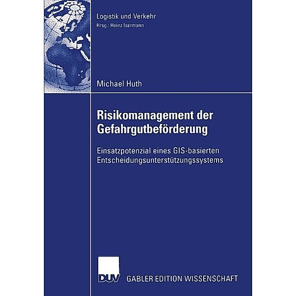 Risikomanagement der Gefahrgutbeförderung / Logistik und Verkehr, Michael Huth