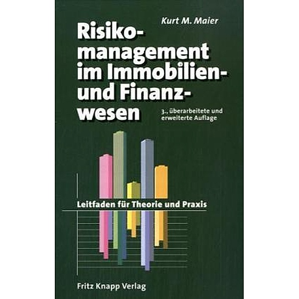 Risikomanagement im Immobilien- und Finanzwesen, Kurt M. Maier