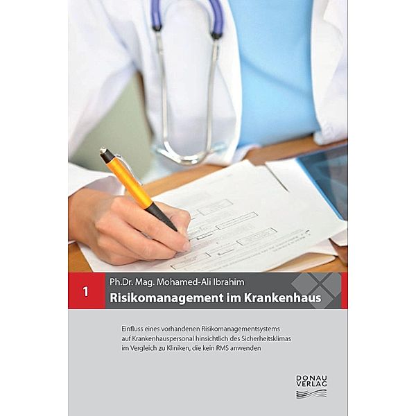 Risikomanagement im Krankenhaus / Quality- & Risikomanagementsysteme Bd.1, PhDr. Mag. Mohamed-Ali Ibrahim