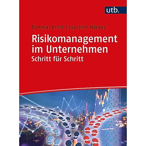 Risikomanagement im Unternehmen Schritt für Schritt, Dietmar Ernst, Joachim Häcker