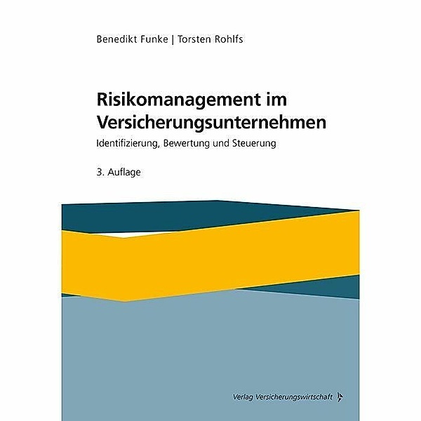 Risikomanagement im Versicherungsunternehmen, Benedikt Funke, Torsten Rohlfs