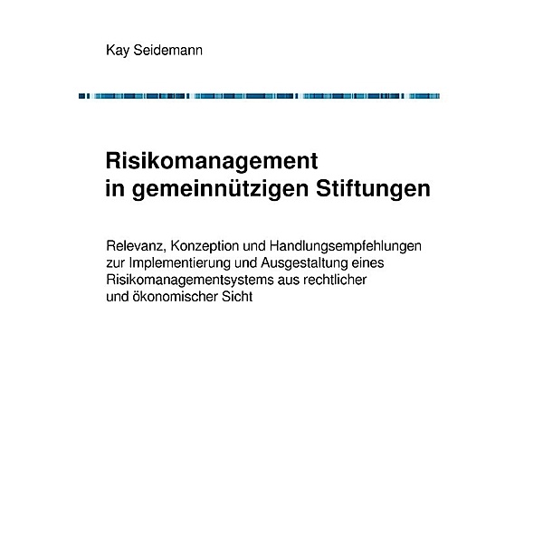 Risikomanagement in gemeinnützigen Stiftungen, Kay Seidemann