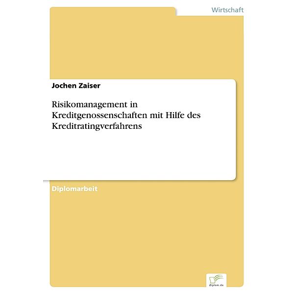 Risikomanagement in Kreditgenossenschaften mit Hilfe des Kreditratingverfahrens, Jochen Zaiser