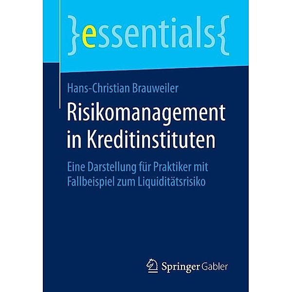 Risikomanagement in Kreditinstituten / essentials, Hans-Christian Brauweiler