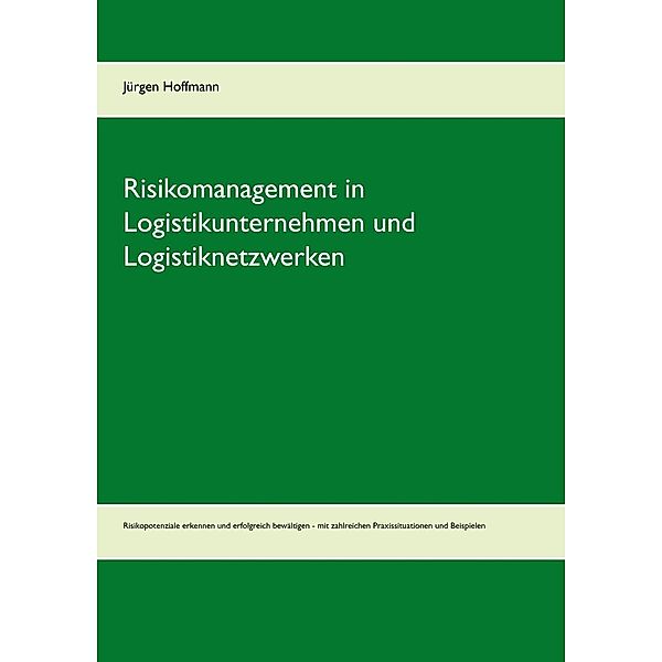 Risikomanagement in Logistikunternehmen und Logistiknetzwerken, Jürgen Hoffmann