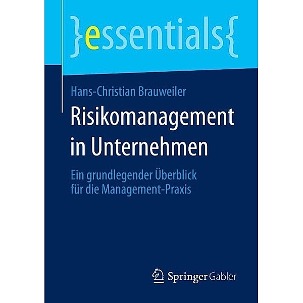 Risikomanagement in Unternehmen / essentials, Hans-Christian Brauweiler