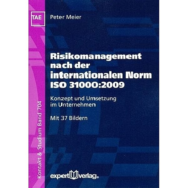 Risikomanagement nach der internationalen Norm ISO 31000:2009, Peter Meier