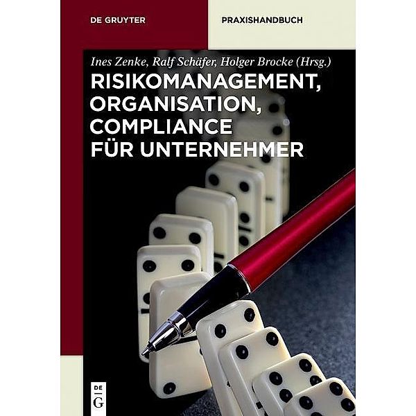 Risikomanagement, Organisation, Compliance für Unternehmer / De Gruyter Praxishandbuch