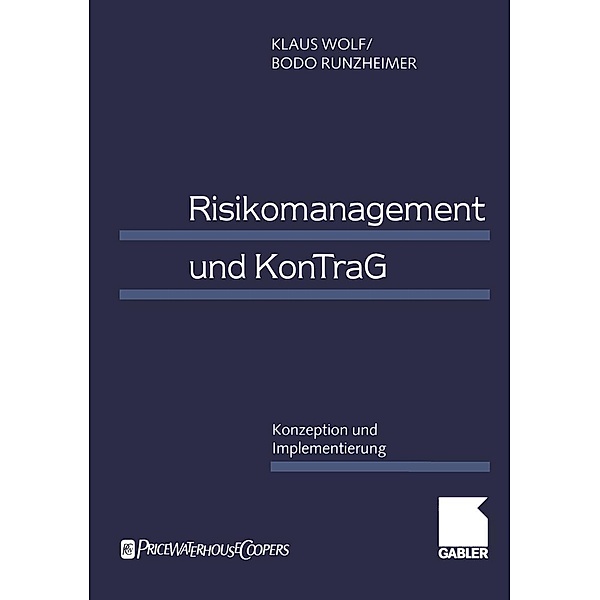 Risikomanagement und KonTraG, Klaus Wolf, Bodo Runzheimer