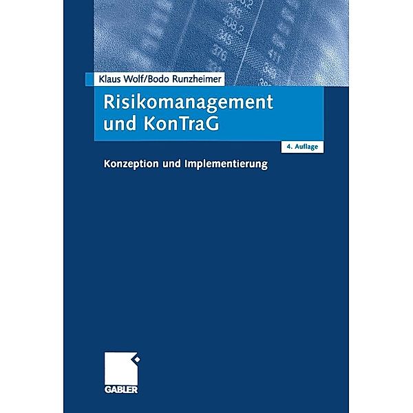 Risikomanagement und KonTraG, Klaus Wolf, Bodo Runzheimer