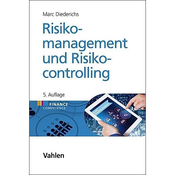 Risikomanagement und Risikocontrolling, Marc Diederichs