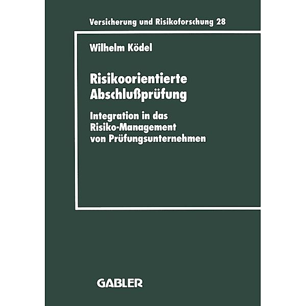 Risikoorientierte Abschlußprüfung / Versicherung und Risikoforschung Bd.385, Wilhelm Ködel