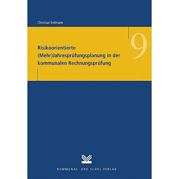 Risikoorientierte (Mehr)Jahresprüfungsplanung in der kommunalen Rechnungsprüfung, Christian Erdmann