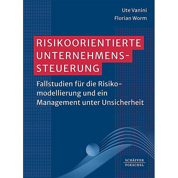 Risikoorientierte Unternehmenssteuerung, Ute Vanini, Florian Worm