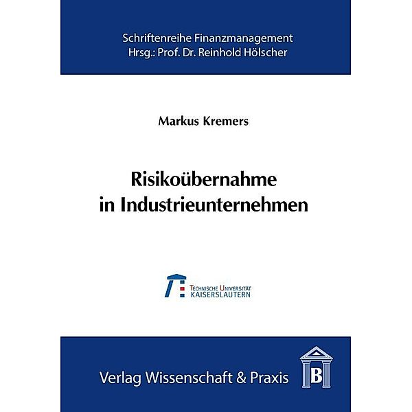 Risikoübernahme in Industrieunternehmen., Markus Kremers