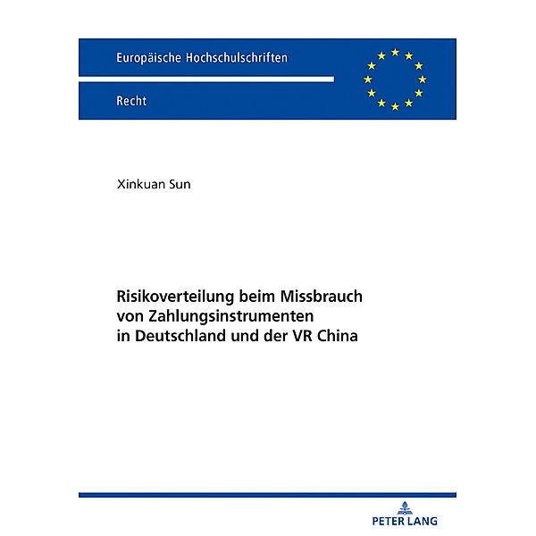 Risikoverteilung beim Missbrauch von Zahlungsinstrumenten in Deutschland und der VR China, Xinkuan Sun