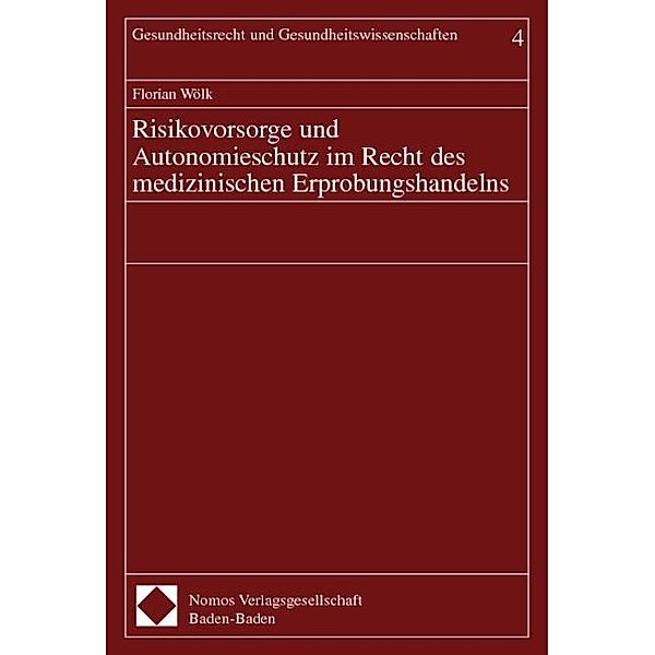 Risikovorsorge und Autonomieschutz im Recht des medizinischen Erprobungshandelns, Florian Wölk