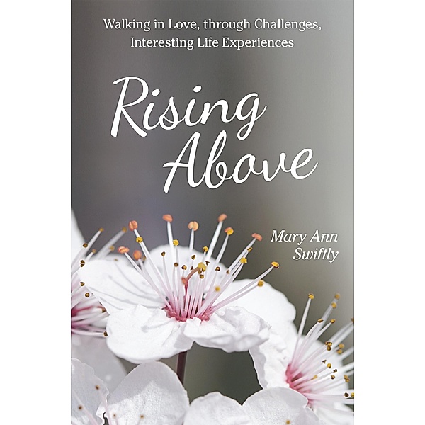 Rising Above, Mary Ann Swiftly