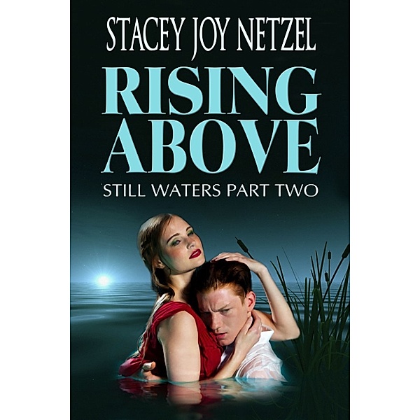 Rising Above (Still Waters Part Two), Stacey Joy Netzel
