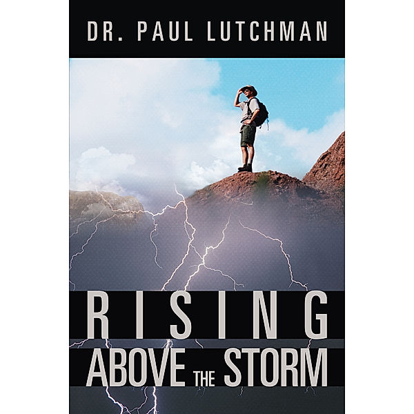 Rising Above the Storm, Dr. Paul Lutchman