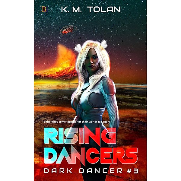 Rising Dancers (Dark Dancer, #3) / Dark Dancer, K. M. Tolan