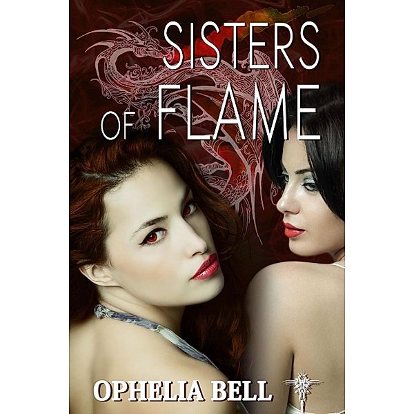 Rising Dragons: Sisters of Flame (Rising Dragons, #9), Ophelia Bell