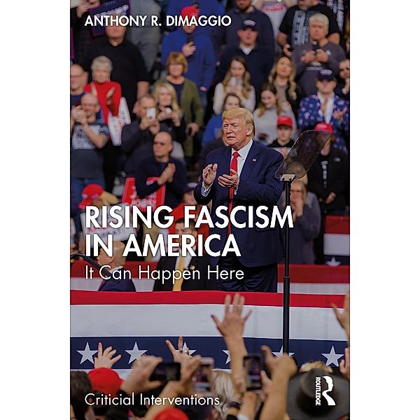 Rising Fascism in America, Anthony Dimaggio