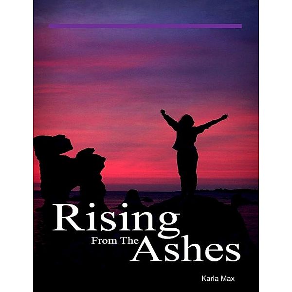 Rising from the Ashes, Karla Max