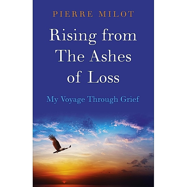 Rising from the Ashes of Loss, Pierre Milot