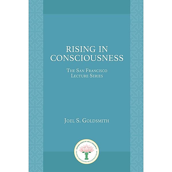 Rising In Consciousness, Joel S. Goldsmith