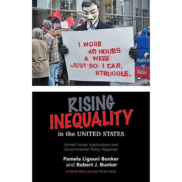 Rising Inequality in the United States, Robert J. Bunker, Pamela Ligouri Bunker