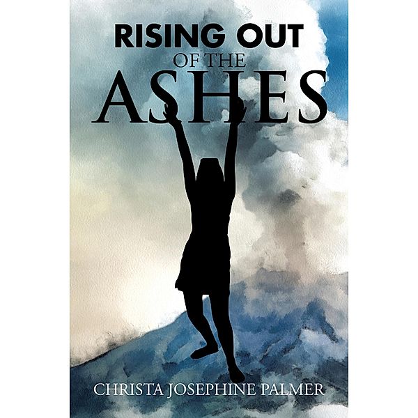 Rising out of the Ashes, Christa Josephine Palmer