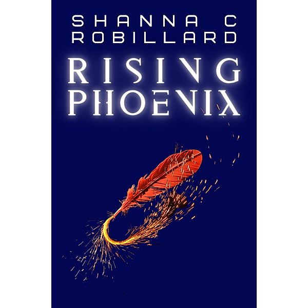 Rising Phoenix, Shanna Robillard