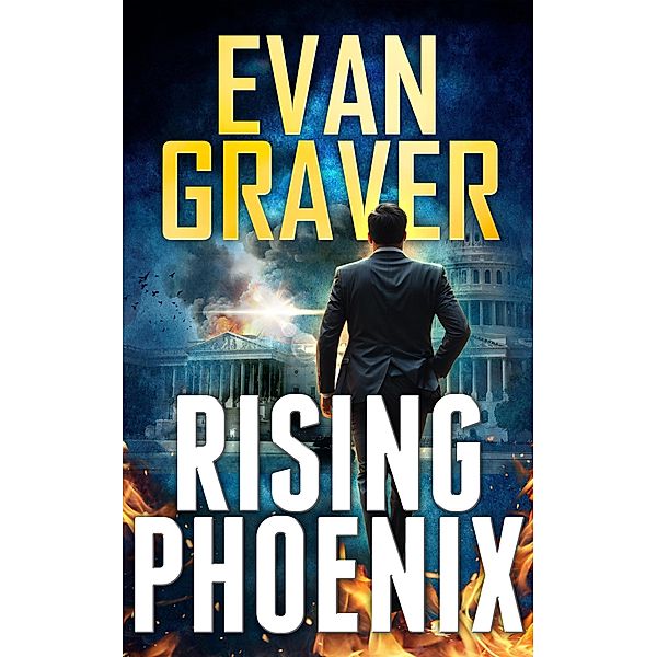 Rising Phoenix (A John Phoenix Thriller, #1) / A John Phoenix Thriller, Evan Graver