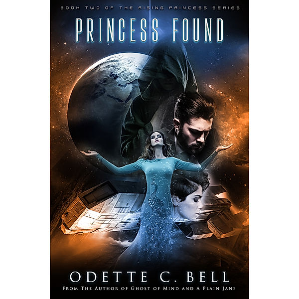 Rising Princess: A Princess Found, Odette C. Bell