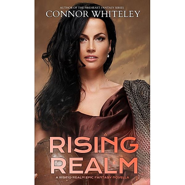 Rising Realm: A Rising Realm Epic Fantasy Novella (The Rising Realm Epic Fantasy Series, #4) / The Rising Realm Epic Fantasy Series, Connor Whiteley