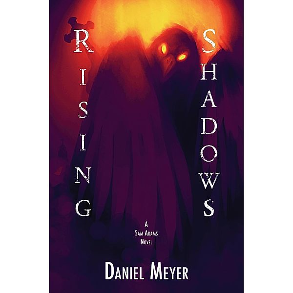 Rising Shadows (Sam Adams, #2) / Sam Adams, Daniel Meyer