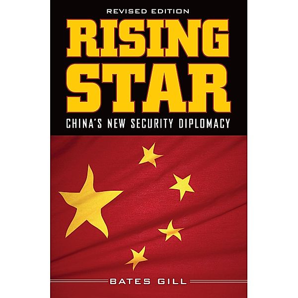 Rising Star / Brookings Institution Press, Bates Gill
