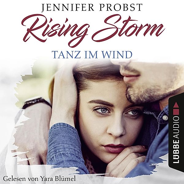 Rising-Storm-Reihe - 4 - Tanz im Wind - Rising-Storm-Reihe 4 (Ungekürzt), Jennifer Probst