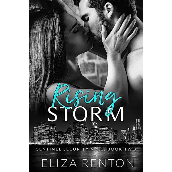 Rising Storm (Sentinel Security N.Y.C., #2) / Sentinel Security N.Y.C., Eliza Renton