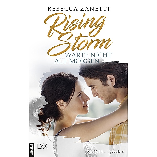 Rising Storm - Warte nicht auf morgen / Rising-Storm-Reihe Bd.6, Rebecca Zanetti